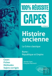 Histoire Ancienne : - La Grèce Classique - Rome : République Et Empire ; Capes D'Histoire-Géographie