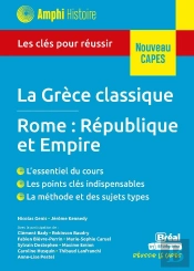 Histoire Ancienne - La Grèce Classique - Rome : République Et Empire : Les Clés Pour Réussir Les Capes