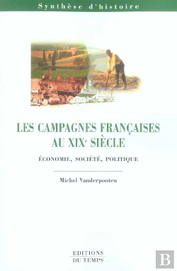 Bertrand.pt - Histoire Capes/Agregation; Les Campagnes Francaises Au Xix Siecle