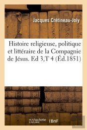 Histoire Cie De Jesus Edition 3 T.4 Edition 1851