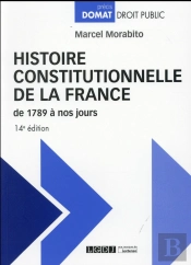 Histoire Constitutionnelle De La France De 1789 A Nos Jours, 14eme Edition