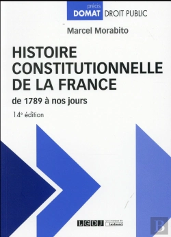 Bertrand.pt - Histoire Constitutionnelle De La France De 1789 A Nos Jours, 14eme Edition
