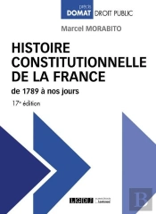 Histoire Constitutionnelle De La France De 1789 À Nos Jours (17e Édition)