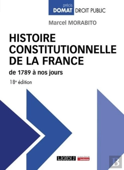 Bertrand.pt - Histoire Constitutionnelle De La France De 1789 À Nos Jours (18e Édition)