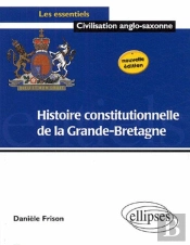 Histoire Constitutionnelle De La Grande Bretagne - Nouvelle Édition (Édition 2005)
