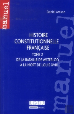 Bertrand.pt - Histoire Constitutionnelle Française Tome 2 ; De La Bataille De Waterloo À La Mort De Louis Xviii