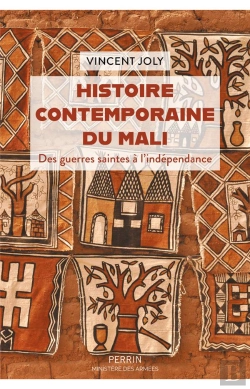 Bertrand.pt - Histoire Contemporaine Du Mali : Des Guerres Saintes À L'Indépendance