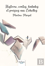 Histoire, Contes, Balades Et Poésies Aux Echelles