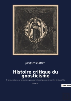 Bertrand.pt - Histoire Critique Du Gnosticisme : Les Secrets D'Une Quête Spirituelle Antique Révélés