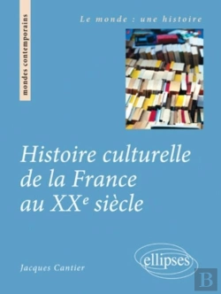 Bertrand.pt - Histoire Culturelle De La France Au Xx Siècle