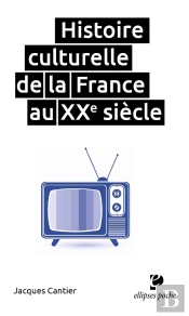 Histoire Culturelle De La France Au Xxe Siècle