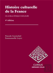 Histoire Culturelle De La France ; De La Belle Epoque A Nos Jours (4e Edition)