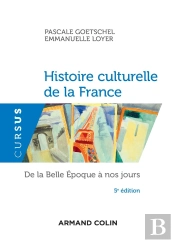 Histoire Culturelle De La France ; De La Belle Epoque À Nos Jours (5e Édition)