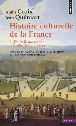 Bertrand.pt - Histoire Culturelle De La France ; De La Renaissance À L'Aube Des Lumières