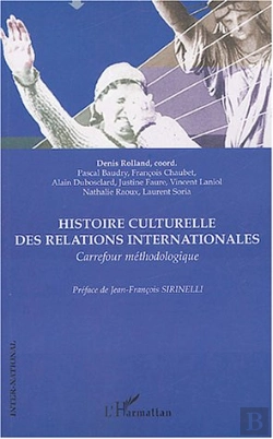 Bertrand.pt - Histoire Culturelle Des Relations Internationales : Carrefour Méthodologique