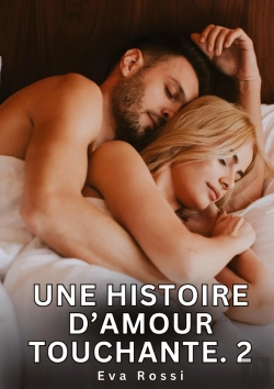 Bertrand.pt - Histoire D Amour Touchante 2 - Nouvelles Erotiques De Sexe Ta