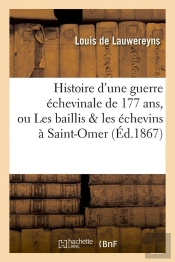 Histoire D Une Guerre Echevinale Edition 1867
