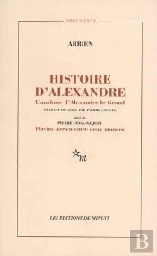 Histoire D'Alexandre : L'Anabase D'Alexandre Le Grand