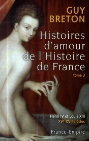Histoire D'Amour De L'Histoire De France T.Iii