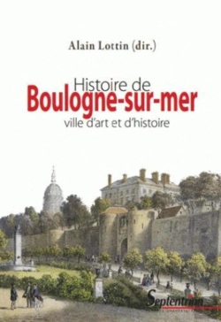 Bertrand.pt - Histoire De Boulogne-Sur-Mer ; Ville D'Art Et D'Histoire