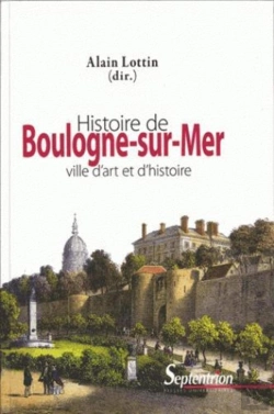 Bertrand.pt - Histoire De Boulogne-Sur-Mer ; Ville D'Art Et D'Histoire