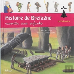 Bertrand.pt - Histoire De Bretagne Racontée Aux Enfants Tome 1 : La Préhistoire