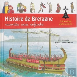 Bertrand.pt - Histoire De Bretagne Racontée Aux Enfants Tome 3 : L'Armorique Gallo-Romaine