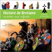 Histoire De Bretagne Racontée Aux Enfants Tome 4 : Les Bretons En Armorique