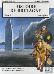 Histoire De Bretagne T.1 ; Les Origines, De La Terre Des Pierres À La Terre Des Bretons