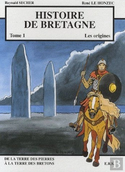 Bertrand.pt - Histoire De Bretagne T.1 ; Les Origines, De La Terre Des Pierres À La Terre Des Bretons