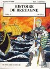 Histoire De Bretagne T.2 ; 830-1341, Du Royaume Au Duché