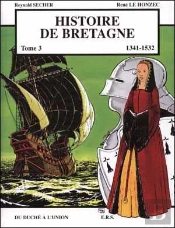 Histoire De Bretagne T.3 ; 1341-1532, Du Duché À L'Union