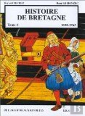 Histoire De Bretagne T.4 ; 1532-1763, De L'Âge D'Or Aux Révoltes
