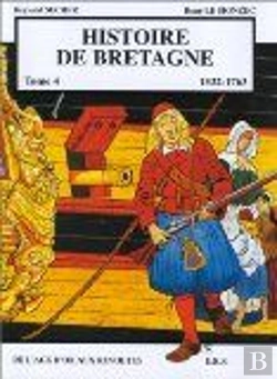 Bertrand.pt - Histoire De Bretagne T.4 ; 1532-1763, De L'Âge D'Or Aux Révoltes