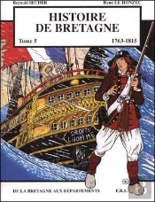 Histoire De Bretagne T.5 ; 1763-1815, De La Bretagne Aux Départements