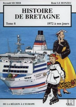 Bertrand.pt - Histoire De Bretagne T.8 ; 1972 À Nos Jours, De La Région À L'Europe