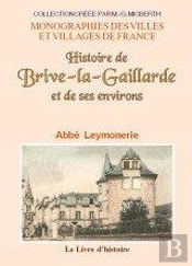 Histoire De Brive-La-Gaillarde Et De Ses Environs