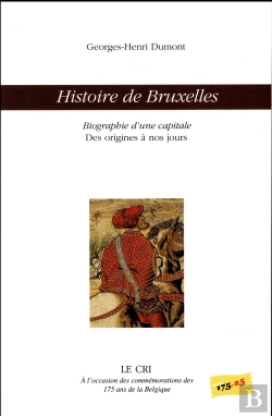 Bertrand.pt - Histoire De Bruxelles ; Biographie D'Une Capitale Des Origines À Nos Jours