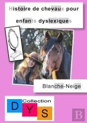Histoire De Chevaux Pour Enfants Dyslexiques - Blanche-Neige