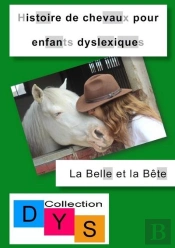 Histoire De Chevaux Pour Enfants Dyslexiques - La Belle Et La Bete