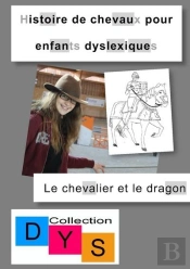 Histoire De Chevaux Pour Enfants Dyslexiques - Le Chevalier Et Le Dragon