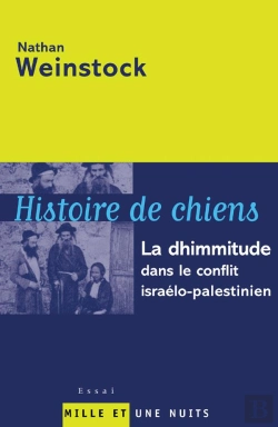 Bertrand.pt - Histoire De Chiens ; La Dhimmitude Dans Le Conflit Israelo-Palestinien