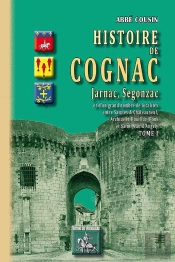 Histoire De Cognac T.1 ; Jarnac, Segonzac