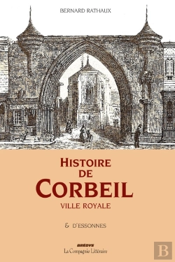 Bertrand.pt - Histoire De Corbeil Ville Royale & D'Essonnes