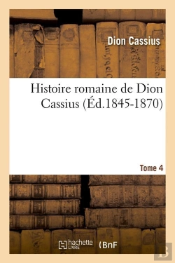 Bertrand.pt - Histoire De Dion Cassius T.4 Edition 1845 1870