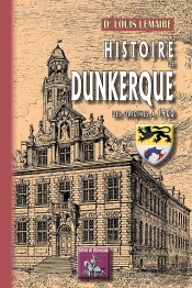 Histoire De Dunkerque ; Des Origines À 1900