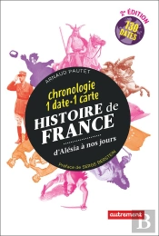 Histoire De France, D'Alésia À Nos Jours : Chronologie 1 Date 1 Carte (2e Édition)