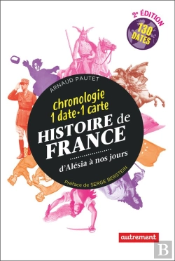 Bertrand.pt - Histoire De France, D'Alésia À Nos Jours : Chronologie 1 Date 1 Carte (2e Édition)