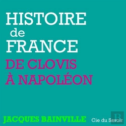 Bertrand.pt - Histoire De France ; De Clovis À Napoléon