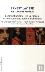 Histoire De France, D'Ernest Lavisse Tome 3 ; Le Christiannisme, Les Barbares, Les Mérovingiens Et Les Carolingiens